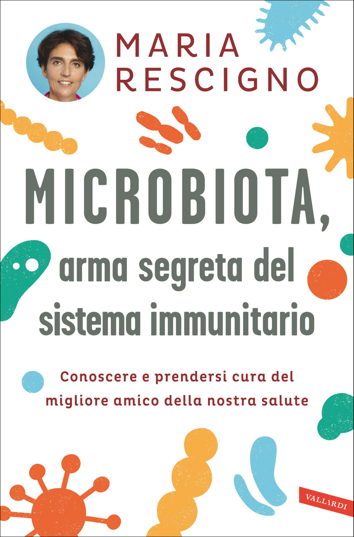 Microbiota: Un Libro Per Scoprire Il Principale Alleato Del Nostro ...